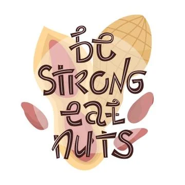 Vector illustration with peanuts and lettering - Be strong eat nuts. 스톡 일러스트
