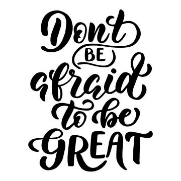 Vector image with inscription - dont be afraid to be great - on a white Stock Illustration