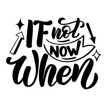 Vector image with inscription - if not now when Illustrazione stock