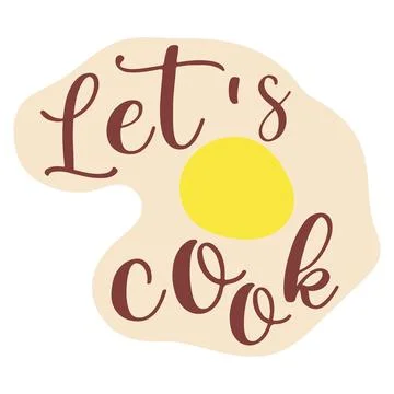 Vector Let's Cook Handwritten inscription on scrambled egg Trendy print des.. Stock Illustration