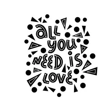 Vector lettering all you need is love. Valentines Day. Black and white Stock Illustration