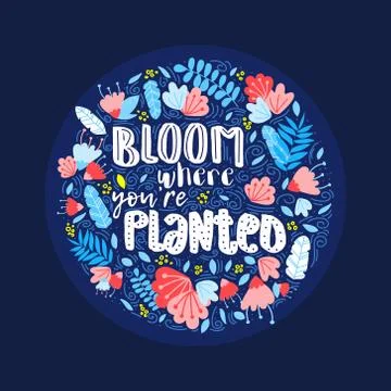 Vector lettering bloom where you are planted decor Stock Illustration