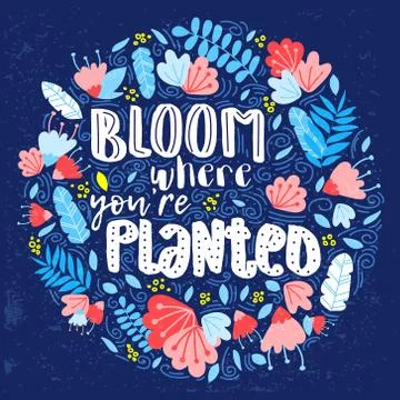 Vector lettering bloom where you are planted decor Stock Illustration