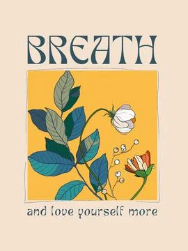 Vector motivational interior poster with rose and dahlia flowers. Breath and Stock Illustration