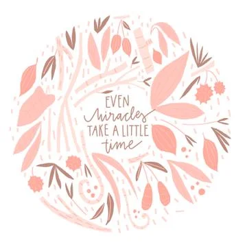 Vector nature composition and quote: even miracles take a little time Stock Illustration
