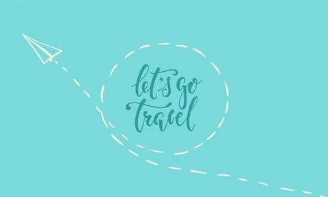 Vector paper airplane doodle sketch style. Let's go travel Hand drawn calli.. Stock Illustration
