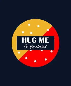 Vector poster "Hug me, I'm vaccinated!". Hug me. I'm vaccinated! Stock Illustration
