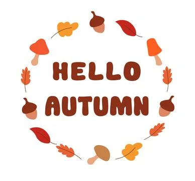 Vector round frame of leaves, acorn, mushroom and text. Hello autumn. Stock Illustration