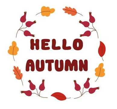 Vector round frame of leaves, berries and text. Hello autumn. Stock Illustration