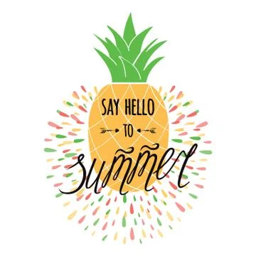 Vector summer print with hand drawn pineapple, text 'Say hello to summer'. Stock Illustration