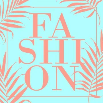 Vector text Fashion Design Vector illustration with palm leaves Stock Illustration