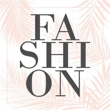 Vector text Fashion Design Vector illustration with palm leaves Stock Illustration