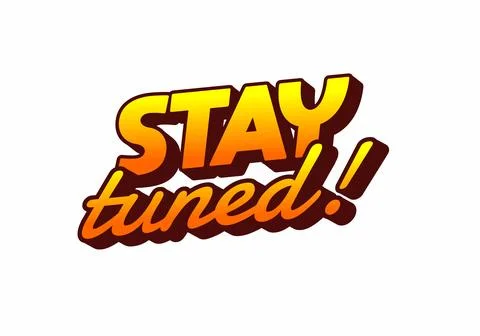 A vibrant and bold graphic design featuring the phrase STAY tuned! in a pla.. Stock Illustration