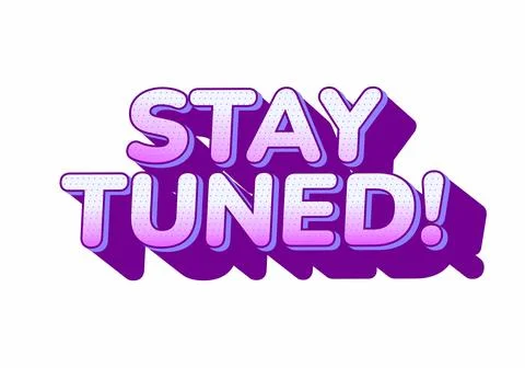 A vibrant and playful graphic featuring the text STAY TUNED! in bold, styli.. Stock Illustration