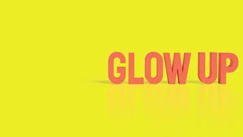Vibrant Glow Up Motivation Typography 3d render. Stock Illustration