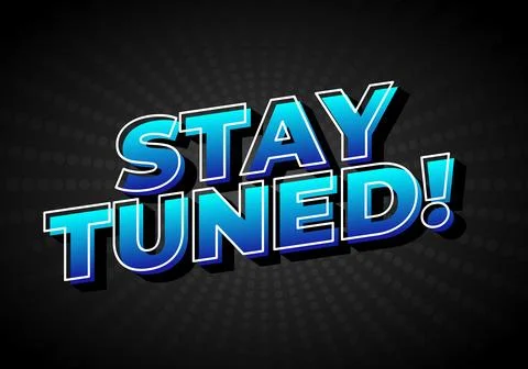 A vibrant graphic design featuring the phrase STAY TUNED! in bold, 3D blue .. Stock Illustration