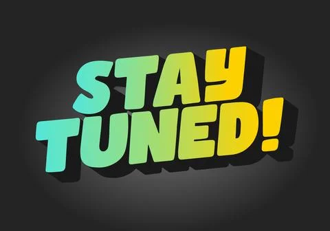 A vibrant graphic design featuring the text STAY TUNED! in bold, playful ty.. Stock Illustration