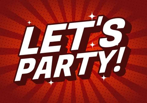 A vibrant graphic design featuring the text LETS PARTY! in bold, dynamic ty.. Stock Illustration
