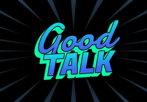 A vibrant graphic design featuring the words Good Talk in bold, stylized fo.. Illustration