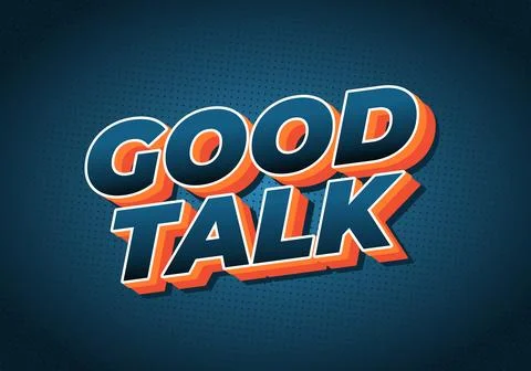 A vibrant graphic design featuring the words Good Talk in bold, stylized ty.. Illustration