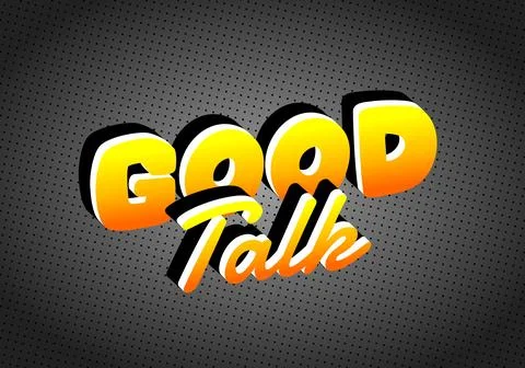 A vibrant graphic design featuring the words Good Talk in bold, stylized ty.. Illustration