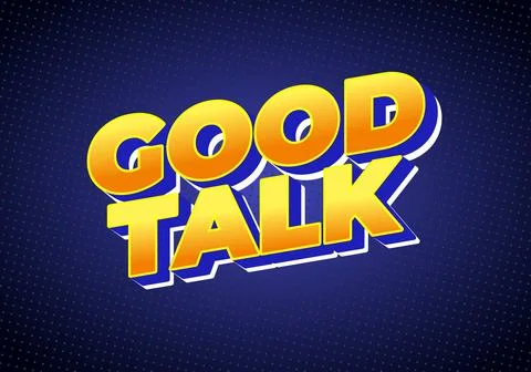 A vibrant graphic design featuring the words Good Talk in bold, 3D typograp.. Illustration