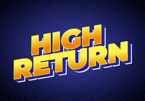A vibrant graphic design featuring the words HIGH RETURN in bold, 3D typogr.. 스톡 일러스트