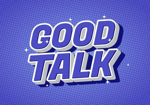 A vibrant graphic design featuring the words Good Talk in bold, three dimen.. Stock Illustration