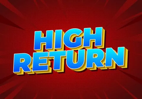 A vibrant graphic featuring the bold text HIGH RETURN in comic style font, .. Stock Illustration