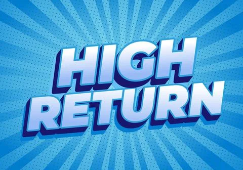 A vibrant graphic featuring the text HIGH RETURN in bold, 3D style against .. Stock Illustration