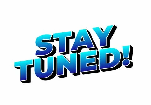 A vibrant graphic featuring the text STAY TUNED! in bold, 3D style with a g.. Stock Illustration