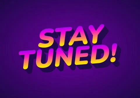 A vibrant graphic featuring the text STAY TUNED! in bold, colorful typograp.. Stock Illustration