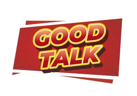 A vibrant graphic featuring the words Good Talk in bold, stylized font on r.. Illustration
