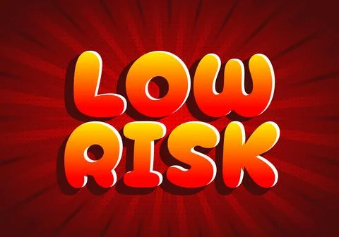 A vibrant graphic featuring the words LOW RISK in bold, rounded letters wit.. Stock Illustration