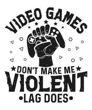 Video games don't make me violent lag does gaming t-shirt design Stock Illustration