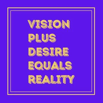 Vision plus desire equals reality. motivational quote poster design Illustration