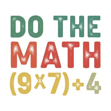 A visually striking graphic displaying the phrase do the math alongside a s.. Stock Illustration