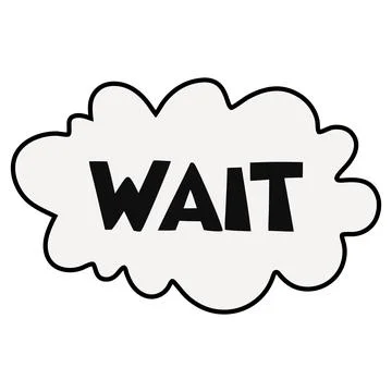 Wait text in white cloud for attention drawing concept design Illustrazione stock