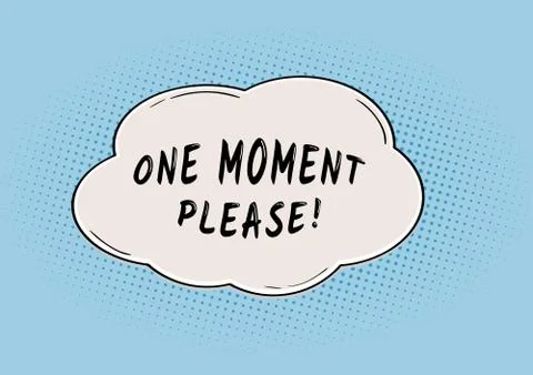 Waiting bubble with One Moment Please 스톡 일러스트