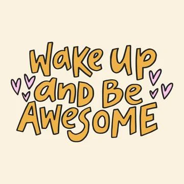 Wake up and be awesome - hand-drawn quote. Creative lettering illustration. Stock Illustration