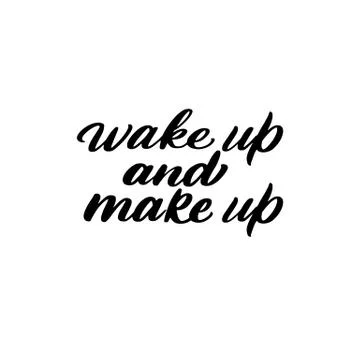 Wake up and make up vector hand drawn lettering. Motivational and inspiration Illustrazione stock