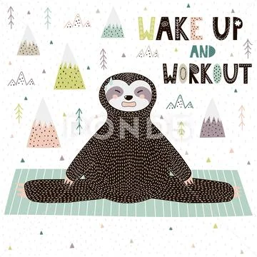Wake Up and Workout motivational print with funny sloth doing yoga Stock Illustration