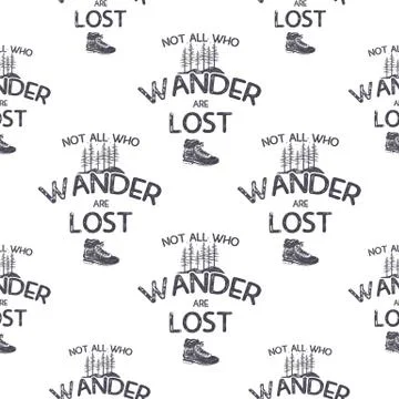 Wanderlust adventure seamless pattern with trees and hiking boot. Not all who Stock Illustration
