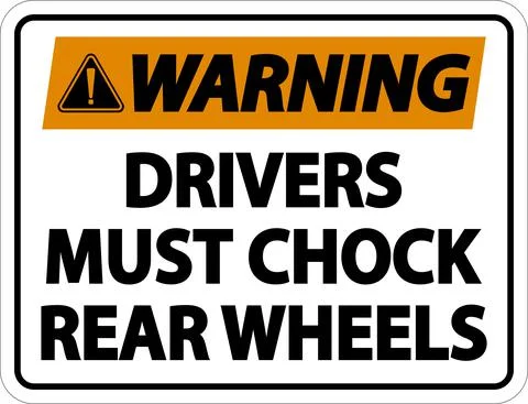Warning Drivers Must Chock Wheels Label Sign On White Background Stock Illustration