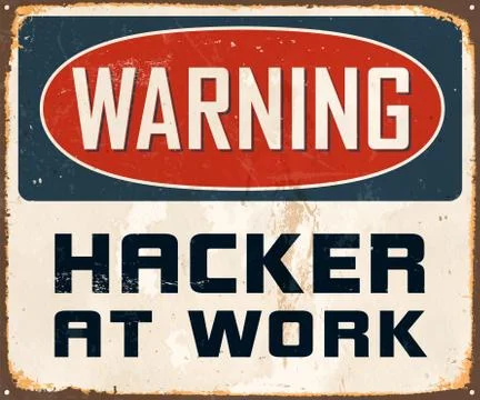 Warning Hacker at Work Vintage Vector Metal Sign Stock Illustration