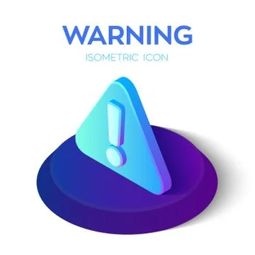 Warning icon. Attention 3d isometric icon. Exclamation mark. Hazard warning s Ilustración de archivo