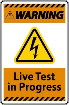 Warning Live Test In Progress Sign On White Background Stock Illustration