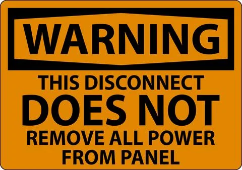 Warning Sign, This Disconnect Does Not Remove All Power From Panel Stock Illustration