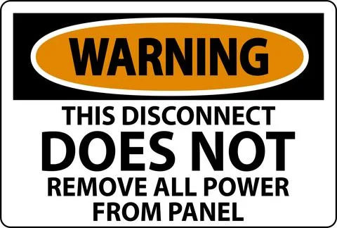 Warning Sign, This Disconnect Does Not Remove All Power From Panel Stock Illustration