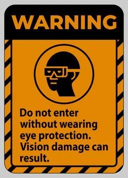 Warning Sign Do Not Enter Without Wearing Eye Protection,Vision Damage Can Re Ilustración de archivo